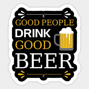 Good People Drink Good Beer Sticker